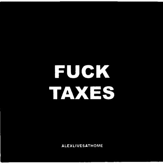F*** Taxes Sticker